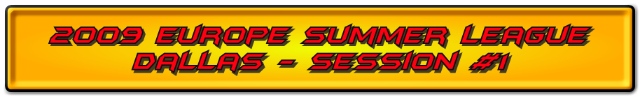 1st Annual 2009 Europe Summer League - Dallas #1